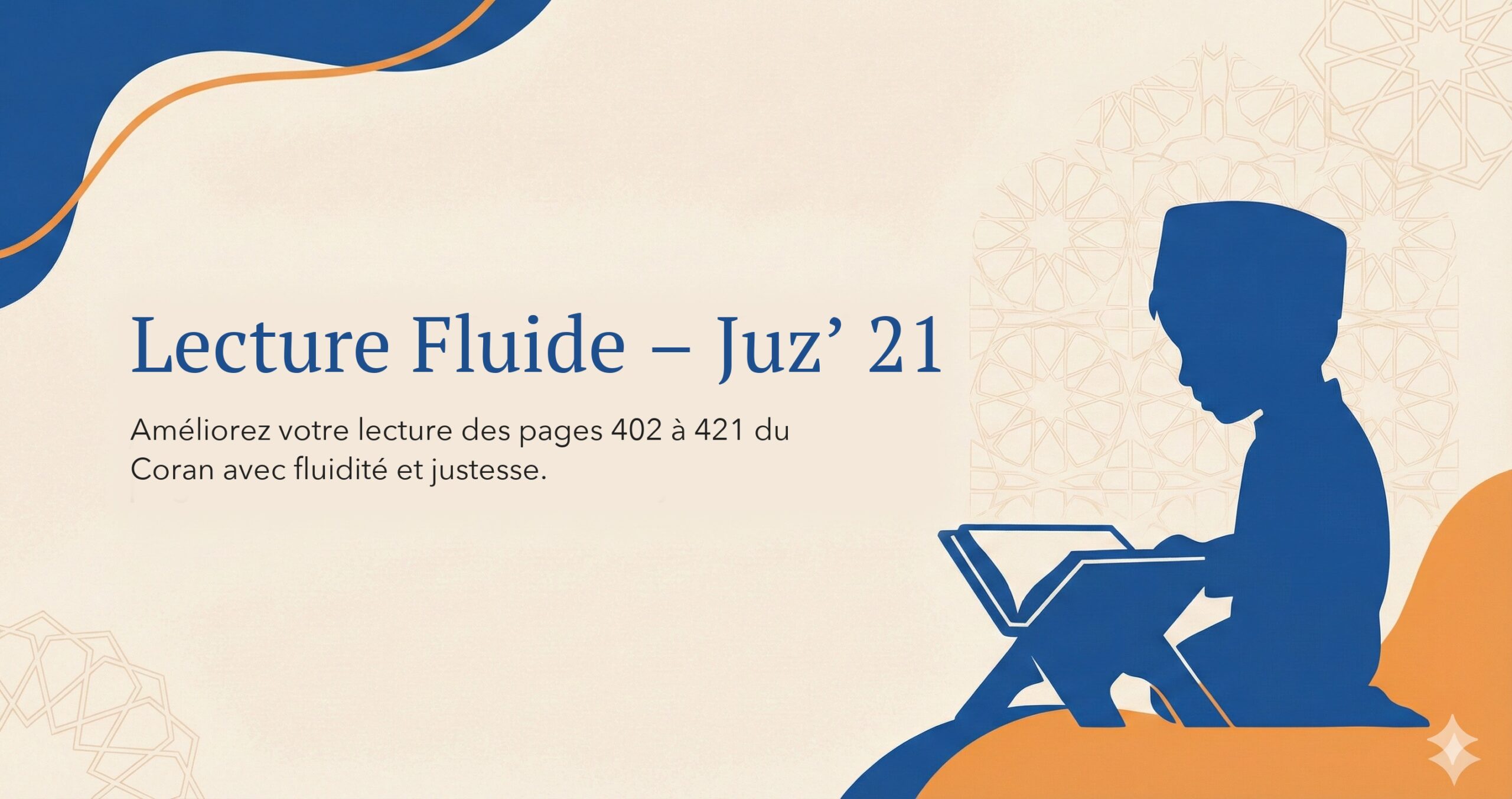 Objectif Fluidité : Le 21ème Juzz du Coran